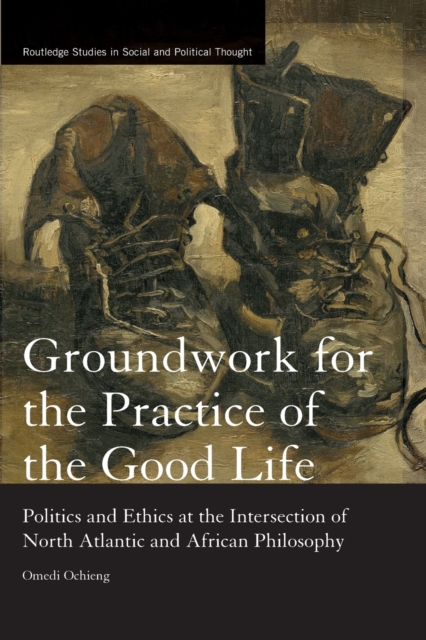 Groundwork for the Practice of the Good Life