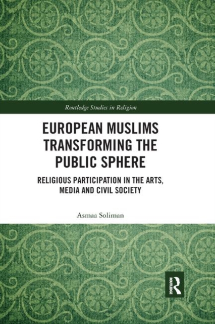 European Muslims Transforming the Public Sphere