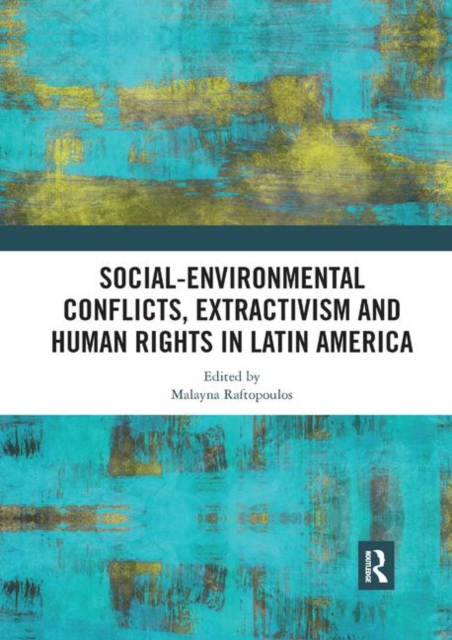 Social-Environmental Conflicts, Extractivism and Human Rights in Latin America