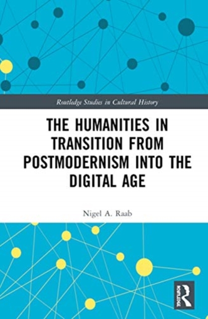 The Humanities in Transition from Postmodernism into the Digital Age
