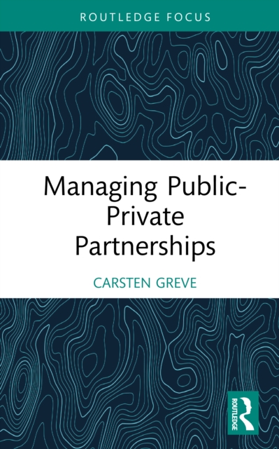 Managing Public-Private Partnerships