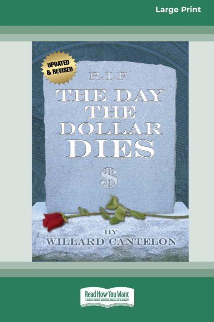 Day the Dollar Dies (16pt Large Print Edition)