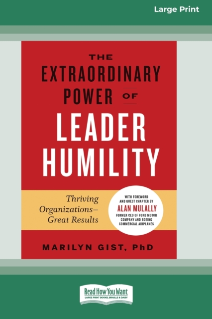 Extraordinary Power of Leader Humility [Standard Large Print 16 Pt Edition]