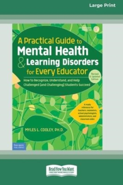 Practical Guide to Mental Health & Learning Disorders for Every Educator (16pt Large Print Edition)