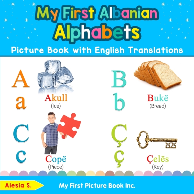 My First Albanian Alphabets Picture Book with English Translations