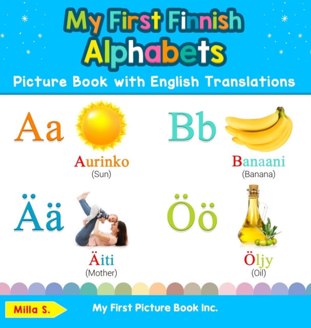 My First Finnish Alphabets Picture Book with English Translations