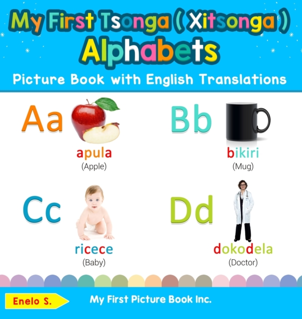 My First Tsonga ( Xitsonga ) Alphabets Picture Book with English Translations