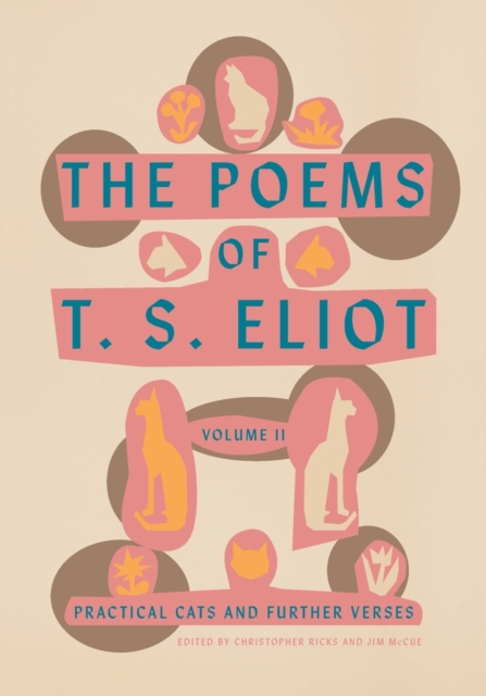The Poems of T. S. Eliot: Volume II