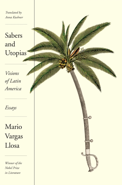 SABERS AND UTOPIAS: VISIONS OF LATIN AME