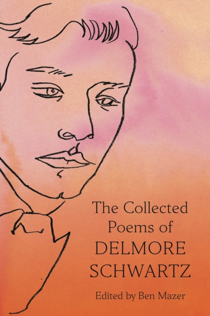 Collected Poems of Delmore Schwartz