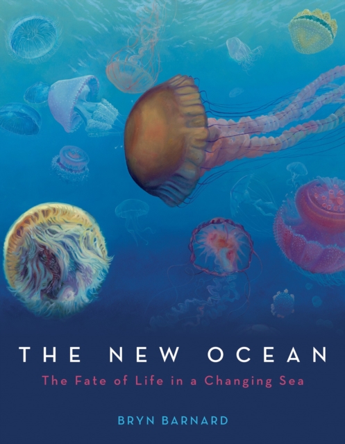 New Ocean: The Fate of Life in a Changing Sea