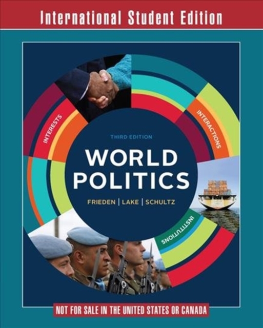 World Politics - Interests, Interactions, Institutions, Third Edition - International Student Edition