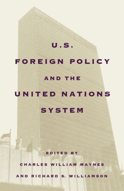 United States Foreign Policy and the United Nations System