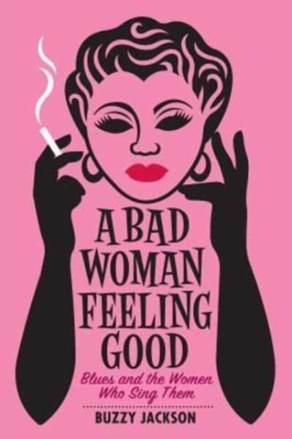 Bad Woman Feeling Good