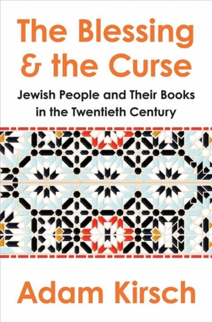 Blessing and the Curse - The Jewish People and Their Books in the Twentieth Century