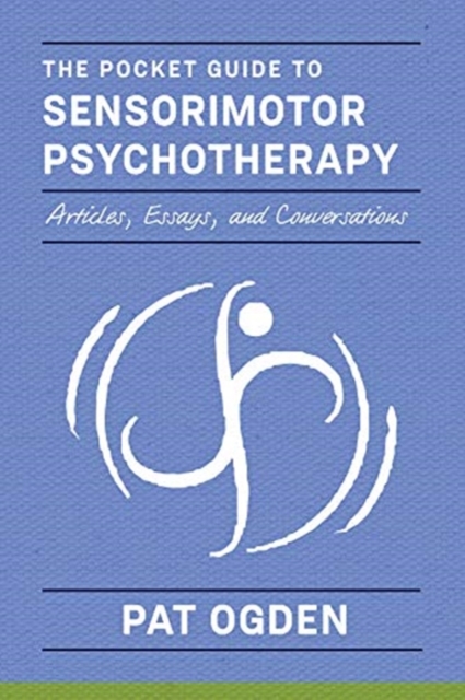 Pocket Guide to Sensorimotor Psychotherapy in Context