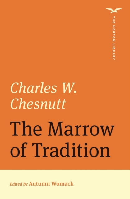 Marrow of Tradition (The Norton Library)