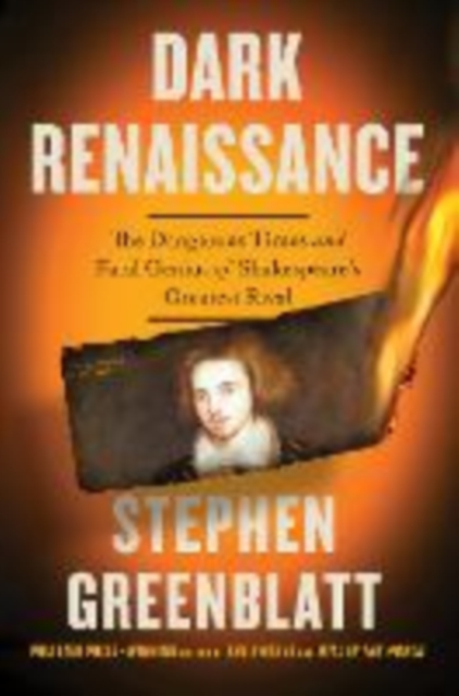 Dark Renaissance - The Dangerous Times and Fatal Genius of Shakespeare's Greatest Rival