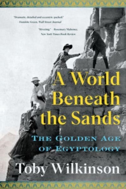 World Beneath the Sands - The Golden Age of Egyptology