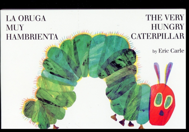 La oruga muy hambrienta/The Very Hungry Caterpillar