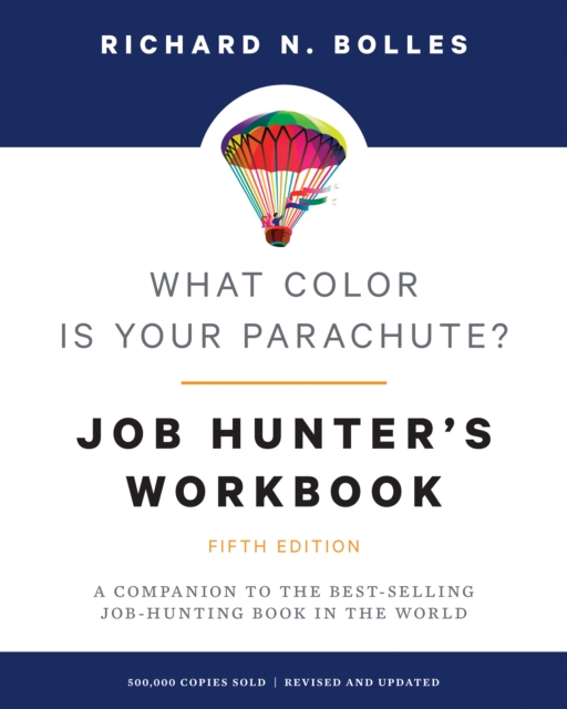 What Color Is Your Parachute? Job-Hunter's Workbook