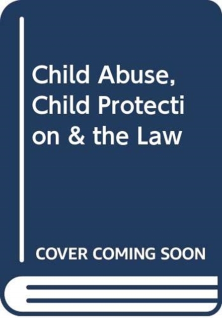 Child Abuse, Child Protection & the Law
