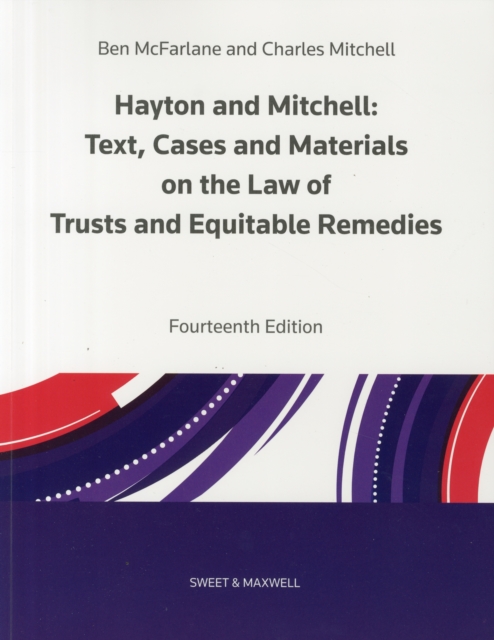 Hayton and Mitchell on the Law of Trusts & Equitable Remedies