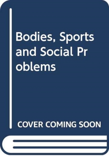 Bodies, Sports and Social Problems