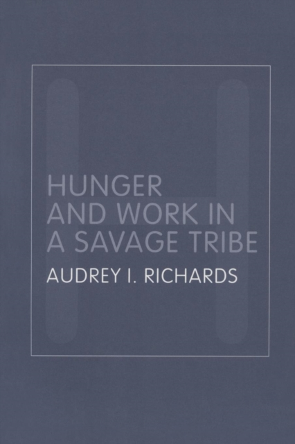 Hunger and Work in a Savage Tribe