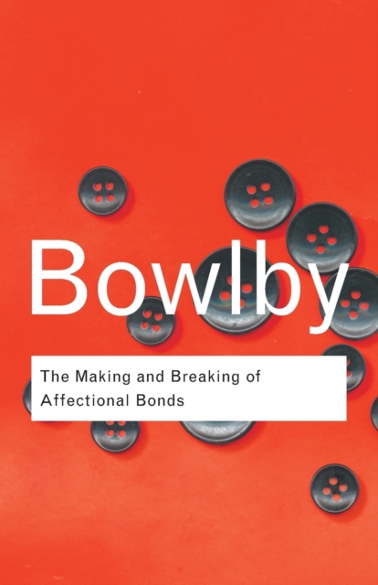 Making and Breaking of Affectional Bonds