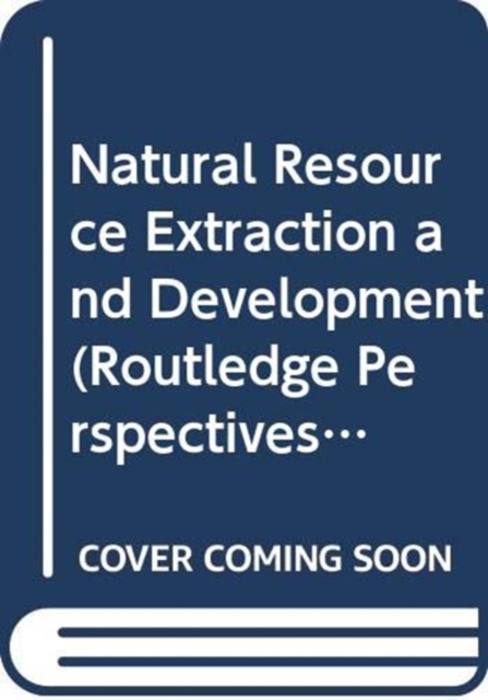 Natural Resource Extraction and Development