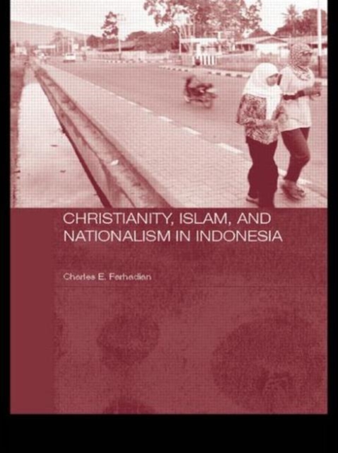 Christianity, Islam and Nationalism in Indonesia