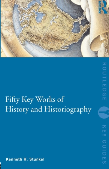 Fifty Key Works of History and Historiography
