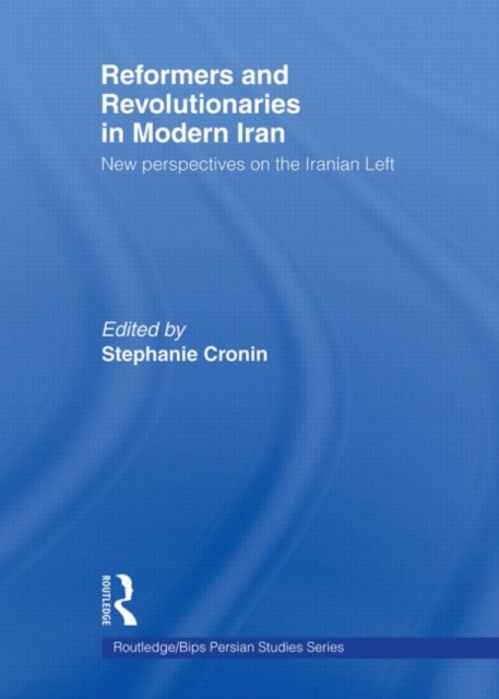 Reformers and Revolutionaries in Modern Iran