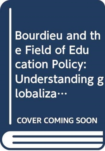 Bourdieu and the Field of Education Policy