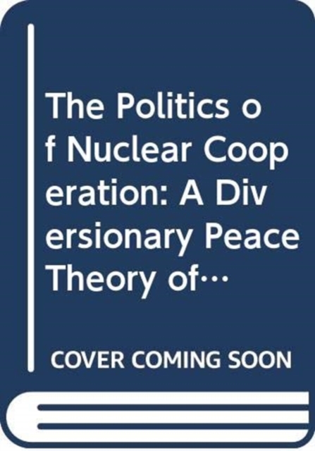 Politics of Nuclear Cooperation