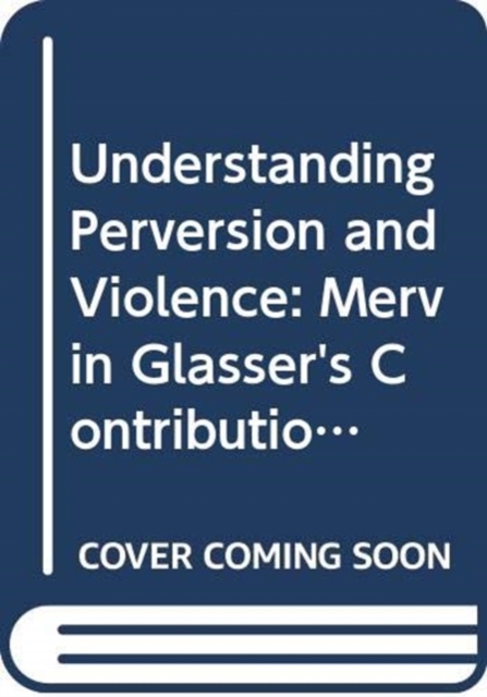 Understanding Perversion and Violence