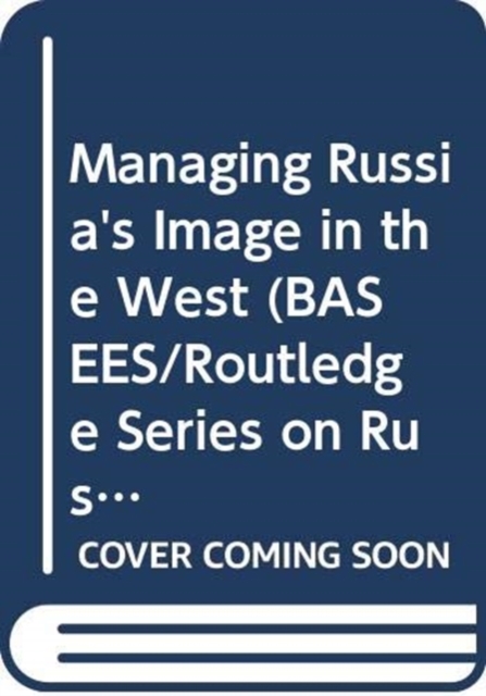 Managing Russia's Image in the West