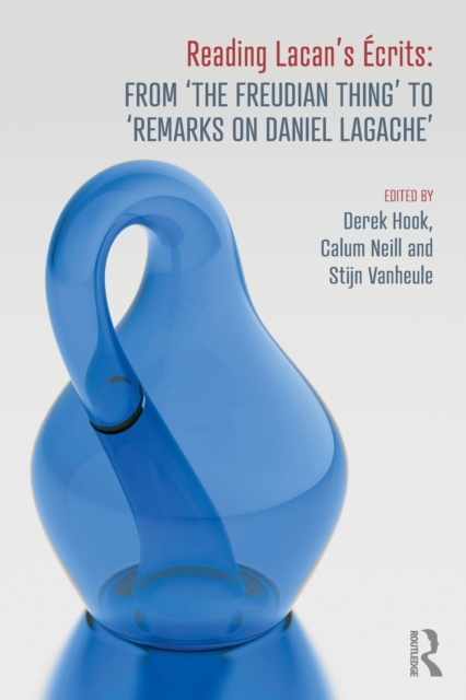 Reading Lacan's Ecrits: From ‘The Freudian Thing’ to 'Remarks on Daniel Lagache'