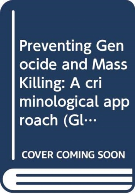 Preventing Genocide and Mass Killing