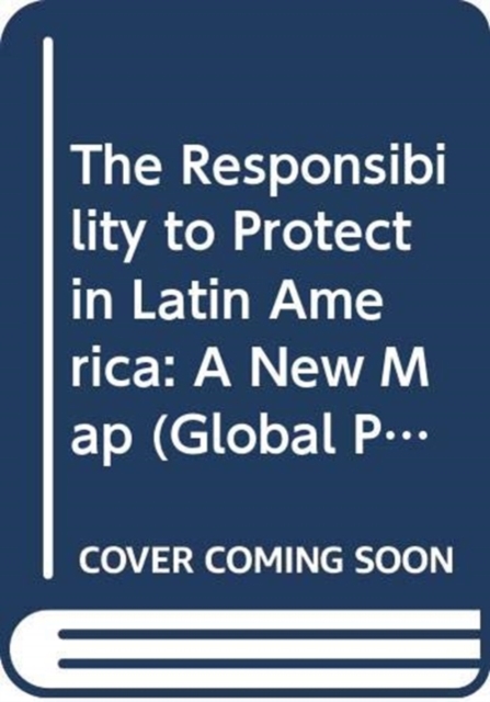 The Responsibility to Protect in Latin America