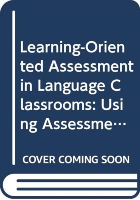 Learning-Oriented Assessment in Language Classrooms