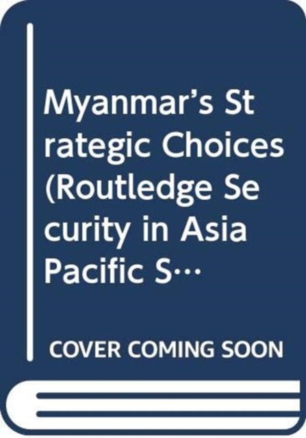 Myanmar's Strategic Choices