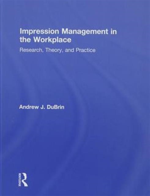 Impression Management in the Workplace