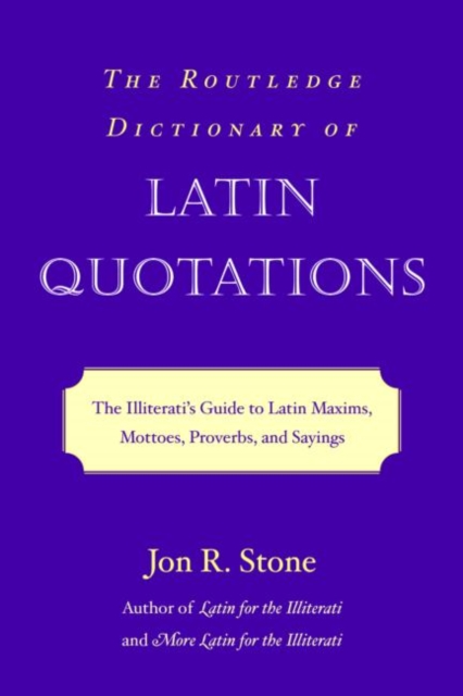 The Routledge Dictionary of Latin Quotations