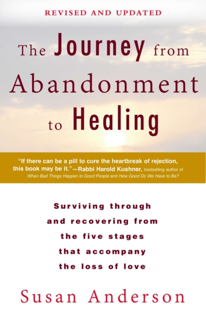 The Journey from Abandonment to Healing: Revised and Updated