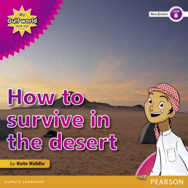 My Gulf World and Me Level 6 non-fiction reader: How to survive in the desert