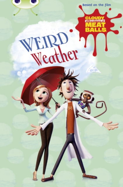 Bug Club Independent Fiction Year Two Gold B Cloudy with a Chance of Meatballs: Weird Weather