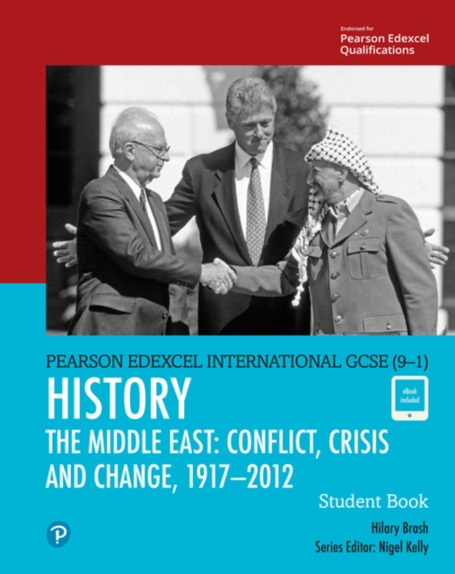 Pearson Edexcel International GCSE (9-1) History: Conflict, Crisis and Change: The Middle East, 1919-2012 Student Book
