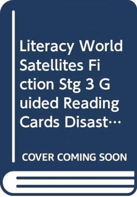 Literacy World Satellites Fiction Stg 3 Guided Reading Cards Disaster Frwrk Single